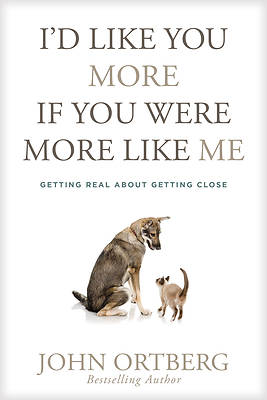 Picture of I'd Like You More If You Were More Like Me