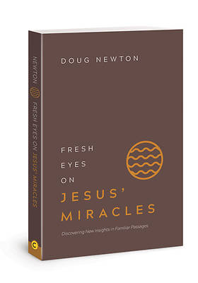 Picture of Fresh Eyes on Jesus' Miracles