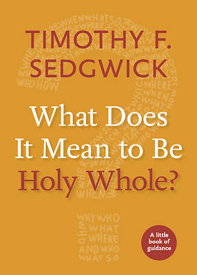 Picture of What Does It Mean to Be Holy Whole?