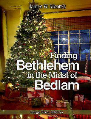 Picture of Finding Bethlehem in the Midst of Bedlam - Large Print