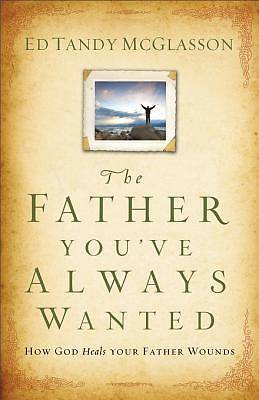 Picture of Father You've Always Wanted, The - eBook [ePub]