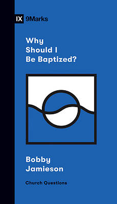 Picture of Why Should I Be Baptized?