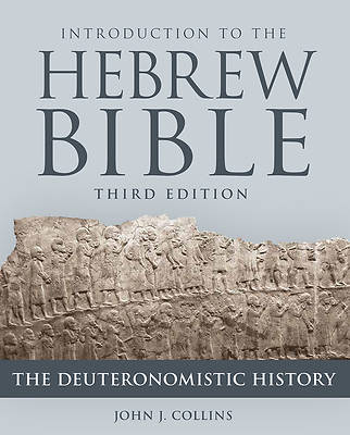 Picture of Introduction to the Hebrew Bible, Third Edition - The Deuteronomistic History