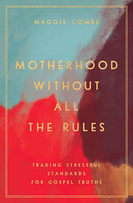 Picture of Motherhood Without All the Rules
