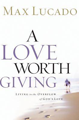 Picture of A Love Worth Giving