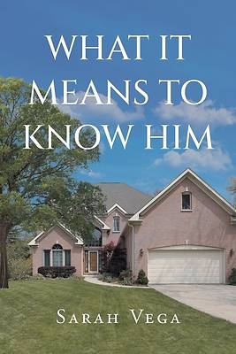 Picture of What It Means to Know Him