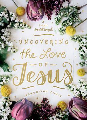 Picture of Uncovering the Love of Jesus