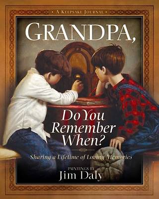 Picture of Grandpa, Do You Remember When?