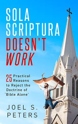 Picture of Sola Scriptura Doesn't Work