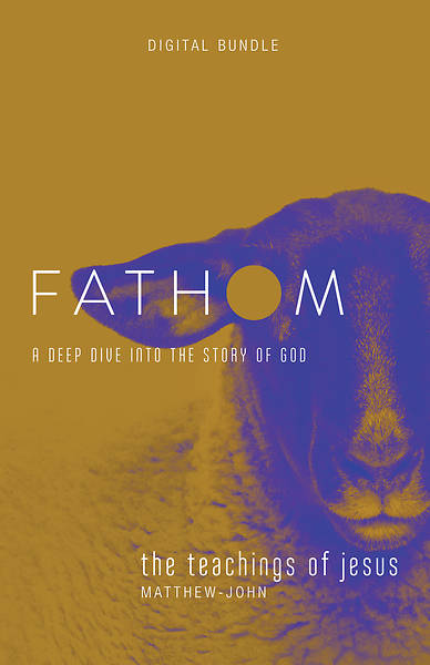 Picture of Fathom Bible Studies: The Teachings of Jesus Digital Bundle (The Gospels, Matthew-John)