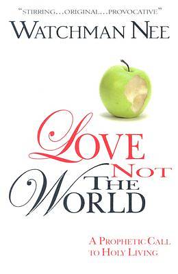 Picture of Love Not the World