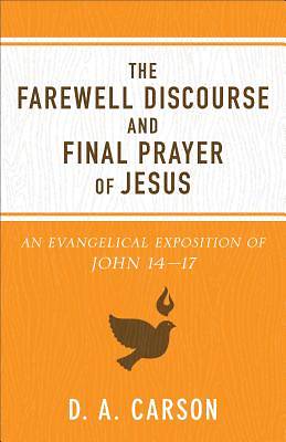 Picture of The Farewell Discourse and Final Prayer of Jesus