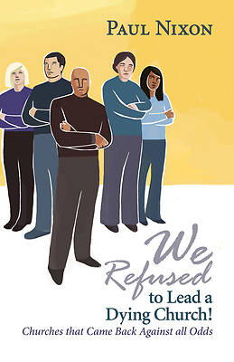 Picture of We Refused to Lead a Dying Church!