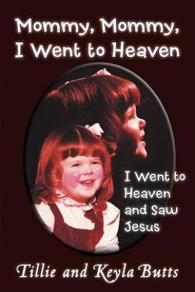 Picture of Mommy, Mommy, I Went to Heaven