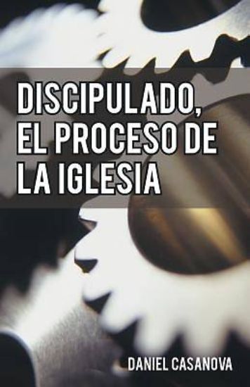 Picture of Discipulado, El Proceso de La Iglesia