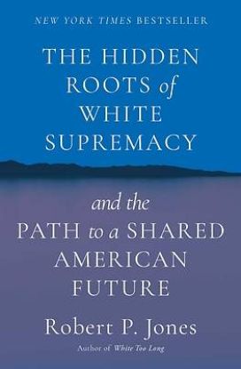 Picture of The Hidden Roots of White Supremacy