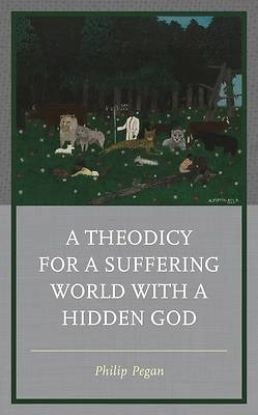 Picture of A Theodicy for a Suffering World with a Hidden God