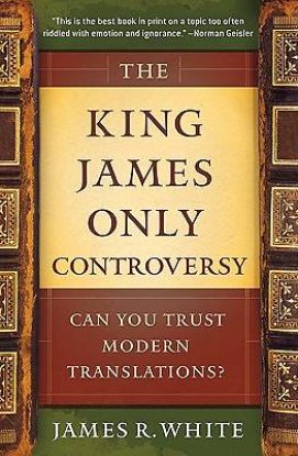 Picture of The King James Only Controversy