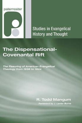 Picture of The Dispensational-Covenantal Rift