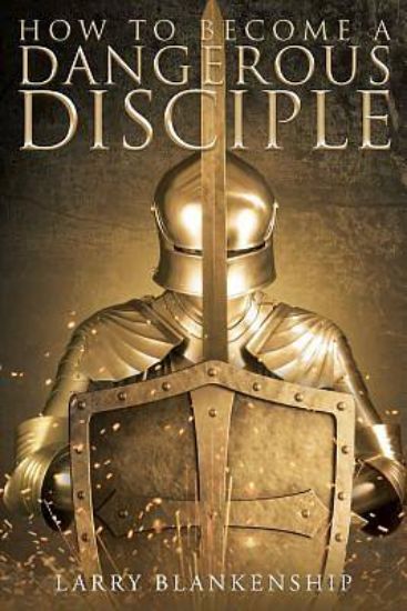 Picture of How to Become a Dangerous Disciple