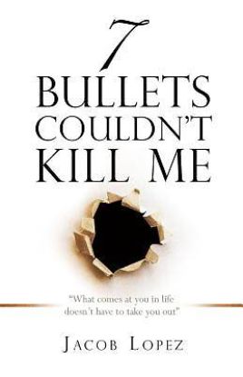 Picture of 7 Bullets Couldn't Kill Me