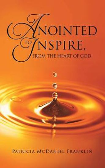 Picture of Anointed to Inspire, from the Heart of God