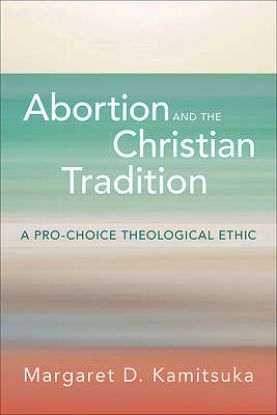Picture of Abortion and the Christian Tradition