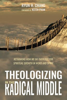 Picture of Theologizing in the Radical Middle