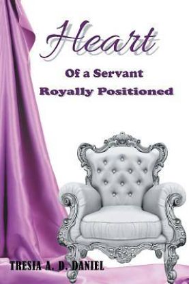 Picture of Heart of a Servant Royally Positioned