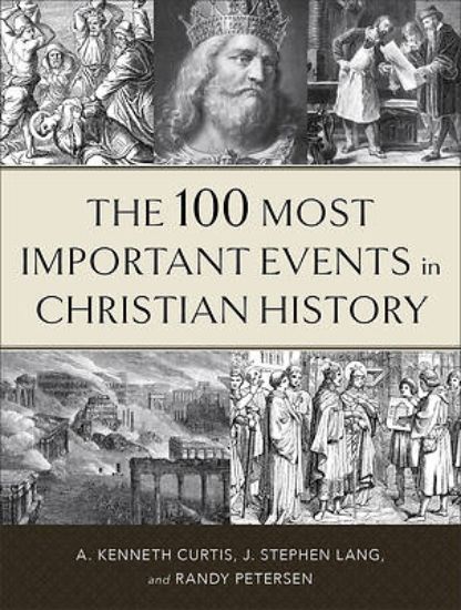 Picture of The 100 Most Important Events in Christian History
