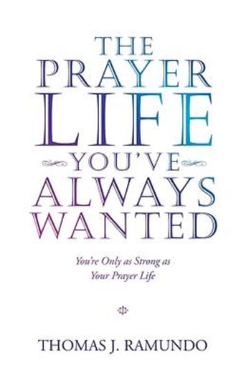 Picture of The Prayer Life You'Ve Always Wanted
