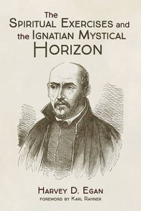 Picture of The Spiritual Exercises and the Ignatian Mystical Horizon