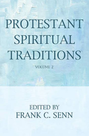 Picture of Protestant Spiritual Traditions, Volume Two