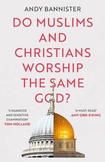 Picture of Do Muslims and Christians Worship the Same God?