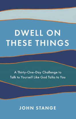 Picture of Dwell on These Things