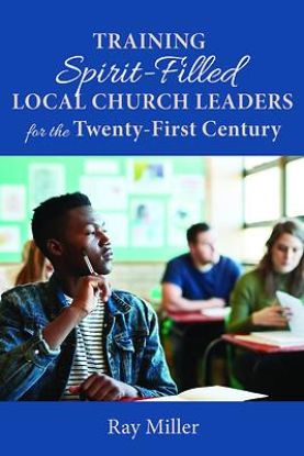 Picture of Training Spirit-Filled Local Church Leaders for the Twenty-First Century