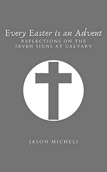Picture of Every Easter is an Advent