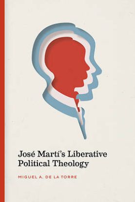 Picture of Jose Martis Liberative Political Theology