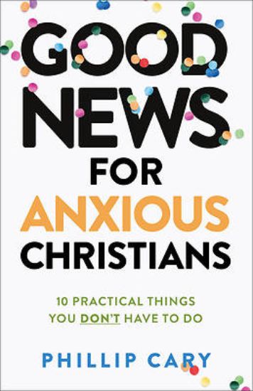 Picture of Good News for Anxious Christians, Expanded Ed.