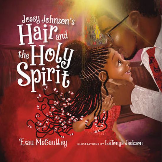 Picture of Josey Johnson's Hair and the Holy Spirit