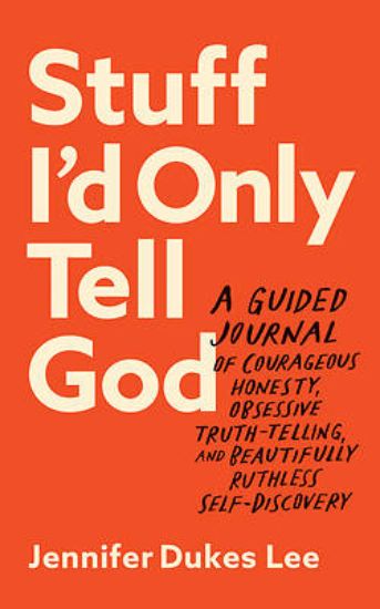 Picture of Stuff I'd Only Tell God