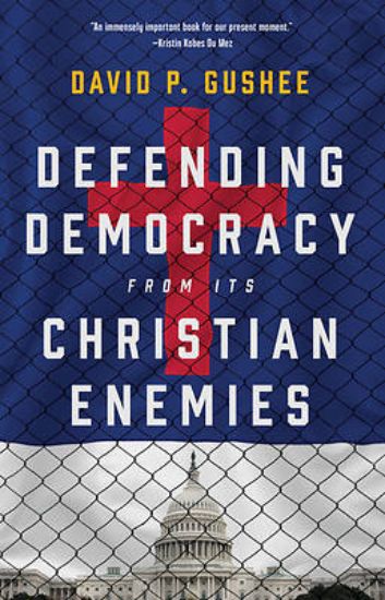 Picture of Defending Democracy from Its Christian Enemies
