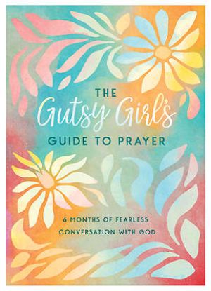 Picture of The Gutsy Girl's Guide to Prayer