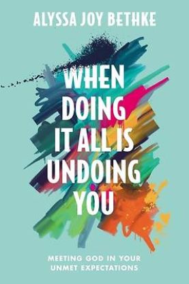 Picture of When Doing It All Is Undoing You
