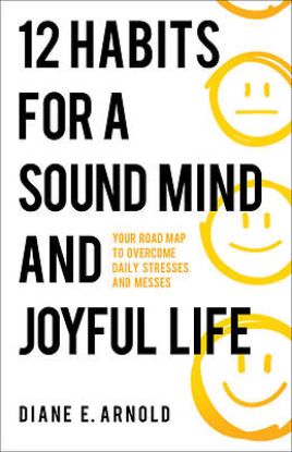 Picture of 12 Habits for a Sound Mind and Joyful Life