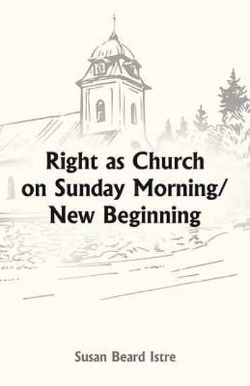 Picture of Right as Church on Sunday Morning/New Beginning