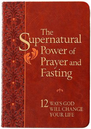 Picture of The Supernatural Power of Prayer and Fasting