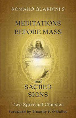 Picture of Romano Guardini's Meditations Before Mass and Sacred Signs