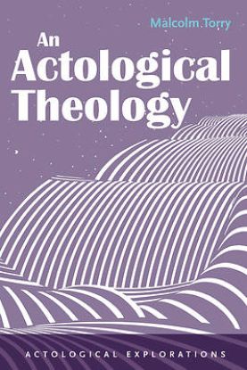 Picture of An Actological Theology