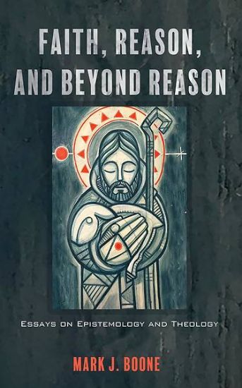 Picture of Faith, Reason, and Beyond Reason
